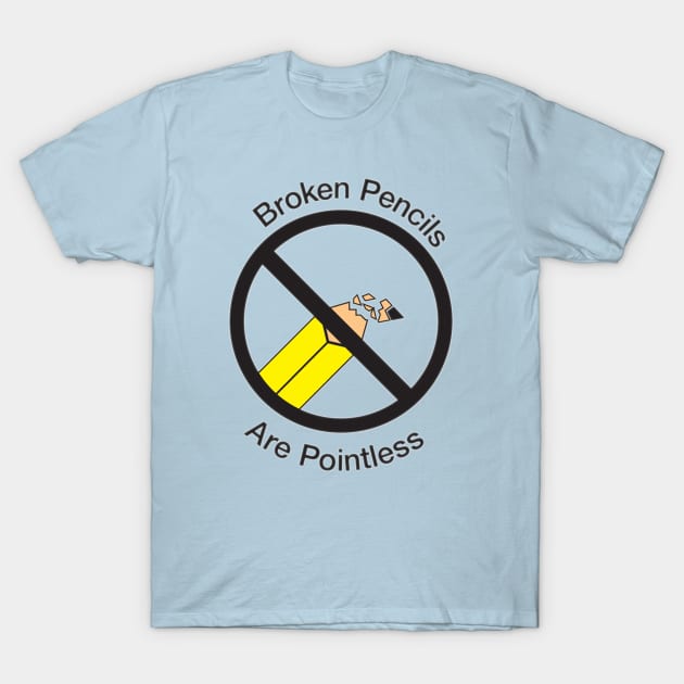 Pointless Pencils T-Shirt by ajmccorristin